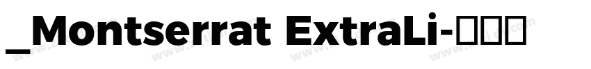 _Montserrat ExtraLi字体转换